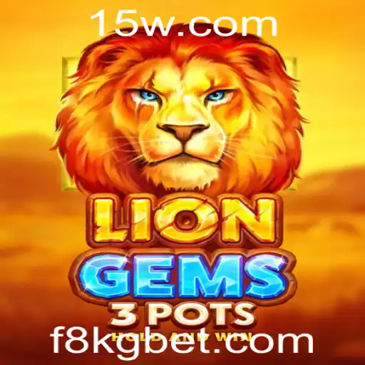 Explorando LionGems3pots: Um Novo Jogo no Universo 8KGbet